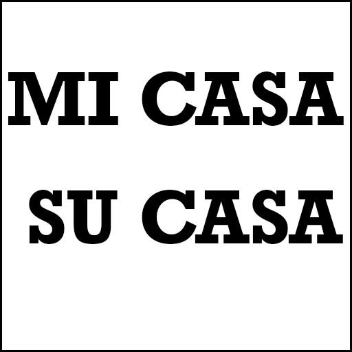 Mi Casa Su Casa